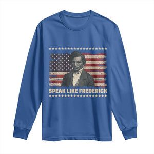 Speak Like Frederick Long Sleeve Shirt Black History Month Gift TS12 Royal Blue Print Your Wear