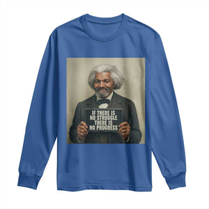 Frederick Douglass Quote Long Sleeve Shirt If There Is No Struggle There Is No Progress TS12 Royal Blue Print Your Wear