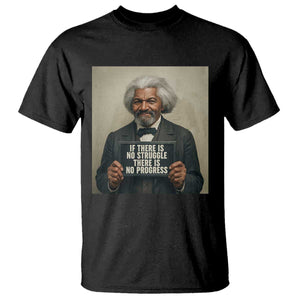 Frederick Douglass Quote T Shirt If There Is No Struggle There Is No Progress TS12 Black Print Your Wear