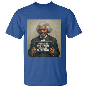 Frederick Douglass Quote T Shirt If There Is No Struggle There Is No Progress TS12 Royal Blue Print Your Wear