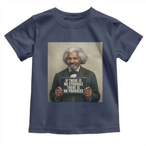 Frederick Douglass Quote Toddler T Shirt If There Is No Struggle There Is No Progress TS12 Navy Print Your Wear