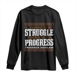 Frederick Douglass Empowerment Quote Gift Long Sleeve Shirt No Struggle No Progress TS12 Black Print Your Wear