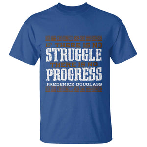 Frederick Douglass Empowerment Quote Gift T Shirt No Struggle No Progress TS12 Royal Blue Print Your Wear
