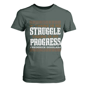 Frederick Douglass Empowerment Quote Gift T Shirt For Women No Struggle No Progress TS12 Dark Forest Green Print Your Wear