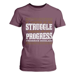 Frederick Douglass Empowerment Quote Gift T Shirt For Women No Struggle No Progress TS12 Maroon Print Your Wear