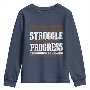 Frederick Douglass Empowerment Quote Gift Youth Sweatshirt No Struggle No Progress TS12 Navy Print Your Wear