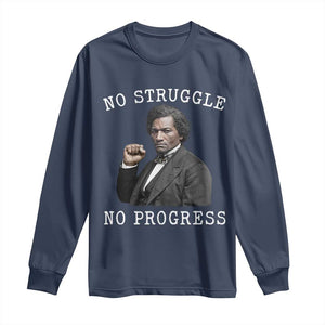 Frederick Douglass Quote Long Sleeve Shirt No Struggle No Progress TS12 Navy Print Your Wear