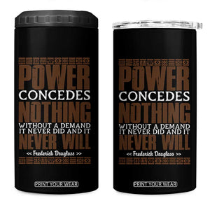 Frederick Douglass 4 in 1 Can Cooler Tumbler Power Concedes Nothing Without A Demand TS12 One Size: 16 oz Black Print Your Wear