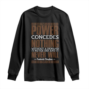 Frederick Douglass Long Sleeve Shirt Power Concedes Nothing Without A Demand TS12 Black Print Your Wear