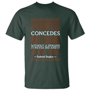 Frederick Douglass T Shirt Power Concedes Nothing Without A Demand TS12 Dark Forest Green Print Your Wear