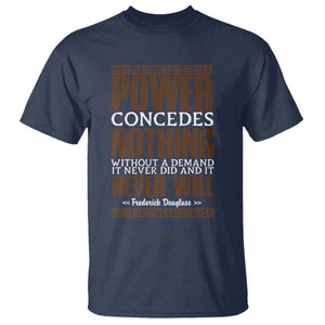 Frederick Douglass T Shirt Power Concedes Nothing Without A Demand TS12 Navy Print Your Wear