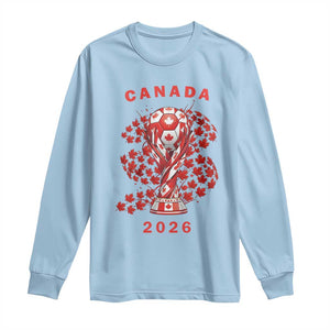 Proud Canada National Soccer Fan 2026 Patriotic Gift Long Sleeve Shirt TS12 Light Blue Print Your Wear