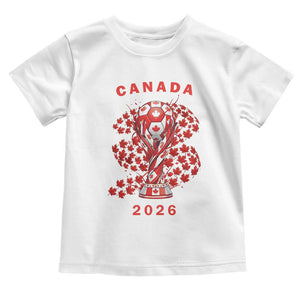 Proud Canada National Soccer Fan 2026 Patriotic Gift Toddler T Shirt TS12 White Print Your Wear
