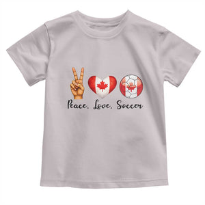 Peace Love Soccer Toddler T Shirt Proud Canadian Fan Gift TS12 Ice Gray Print Your Wear