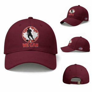 We Can Canada Soccer Baseball Cap Canadian Football Fan Pride TS12 Baseball Cap Universal Fit Maroon Print Your Wear