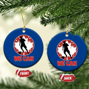 We Can Canada Soccer Ceramic Ornament Canadian Football Fan Pride TS12 1pc Blue Print Your Wear