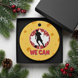 We Can Canada Soccer Ceramic Ornament Canadian Football Fan Pride TS12 1pc Yellow Cheese Print Your Wear