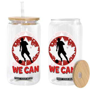 We Can Canada Soccer Glass Can Canadian Football Fan Pride TS12 Print Your Wear