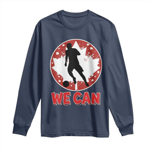 We Can Canada Soccer Long Sleeve Shirt Canadian Football Fan Pride TS12 Navy Print Your Wear