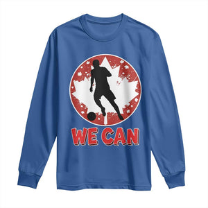 We Can Canada Soccer Long Sleeve Shirt Canadian Football Fan Pride TS12 Royal Blue Print Your Wear