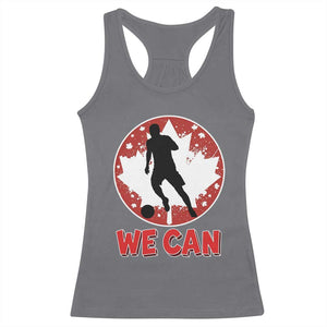 We Can Canada Soccer Racerback Tank Top Canadian Football Fan Pride TS12 Charcoal Print Your Wear