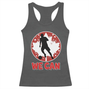 We Can Canada Soccer Racerback Tank Top Canadian Football Fan Pride TS12 Dark Heather Print Your Wear