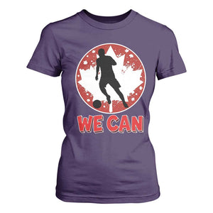 We Can Canada Soccer T Shirt For Women Canadian Football Fan Pride TS12 Purple Print Your Wear