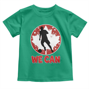 We Can Canada Soccer Toddler T Shirt Canadian Football Fan Pride TS12 Irish Green Print Your Wear