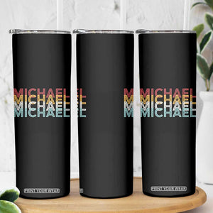Michael Birthday Gift Skinny Tumbler Vintage Retro Michael Name Typography TS12 Print Your Wear