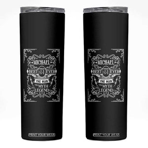 Michael The Man The Myth The Legend Skinny Tumbler Vintage Gift For Michael Name TS12 Black Print Your Wear