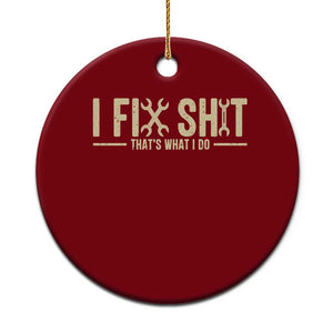 I Fix Shit Thats What I Do Ceramic Ornament Funny Handyman Gift TS12 1pc Red Print Your Wear