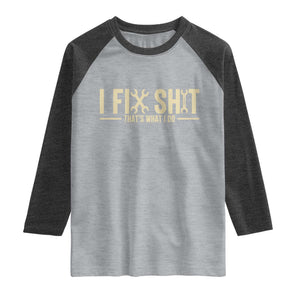 I Fix Shit Thats What I Do Raglan Shirt Funny Handyman Gift TS12 Heather Gray Heather Charcoal Print Your Wear
