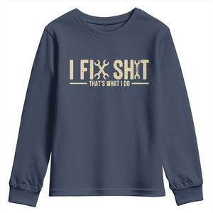I Fix Shit Thats What I Do Youth Sweatshirt Funny Handyman Gift TS12 Navy Print Your Wear
