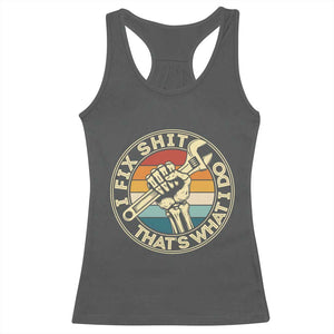 Vintage Skeleton Wrench Graphic Racerback Tank Top I Fix Shit Thats What I Do TS12 Dark Heather Print Your Wear
