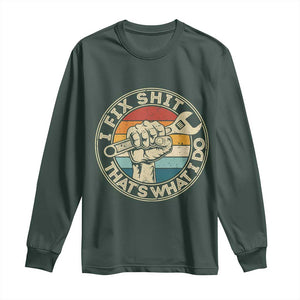 Auto Mechanic Dad Gift Long Sleeve Shirt Vintage I Fix Shit Thats What I Do TS12 Dark Forest Green Print Your Wear