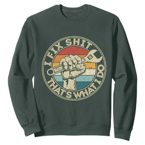 Auto Mechanic Dad Gift Sweatshirt Vintage I Fix Shit Thats What I Do TS12 Dark Forest Green Print Your Wear