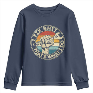 Auto Mechanic Dad Gift Youth Sweatshirt Vintage I Fix Shit Thats What I Do TS12 Navy Print Your Wear