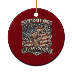 250 Years Of Fixing It Ceramic Ornament America 250th Anniversary Mechanic TS12 1pc Red Print Your Wear