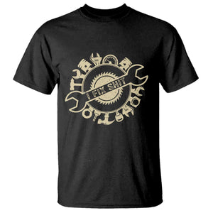 Funny Handyman Father's Day Gift T Shirt I Fix Shit TS12 Black Print Your Wear