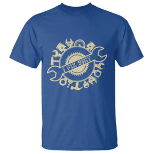 Funny Handyman Father's Day Gift T Shirt I Fix Shit TS12 Royal Blue Print Your Wear
