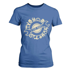 Funny Handyman Father's Day Gift T Shirt For Women I Fix Shit TS12 Royal Blue Print Your Wear