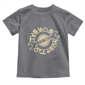 Funny Handyman Father's Day Gift Toddler T Shirt I Fix Shit TS12 Charcoal Print Your Wear