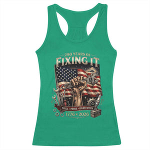 250 Years Of Fixing It Mechanic Pride Racerback Tank Top America 250 Anniversary Gift TS12 Irish Green Print Your Wear
