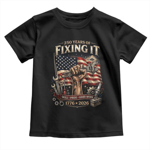 250 Years Of Fixing It Mechanic Pride Toddler T Shirt America 250 Anniversary Gift TS12 Black Print Your Wear