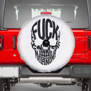Fuck Melanoma Skull Typography Spare Tire Cover Skin Cancer Warrior TS12 White Print Your Wear