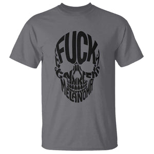 Fuck Melanoma Skull Typography T Shirt Skin Cancer Warrior TS12 Charcoal Print Your Wear