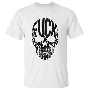 Fuck Melanoma Skull Typography T Shirt Skin Cancer Warrior TS12 White Print Your Wear