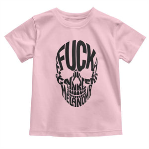 Fuck Melanoma Skull Typography Toddler T Shirt Skin Cancer Warrior TS12 Light Pink Print Your Wear
