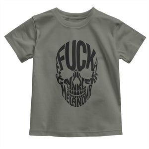 Fuck Melanoma Skull Typography Toddler T Shirt Skin Cancer Warrior TS12 Military Green Print Your Wear