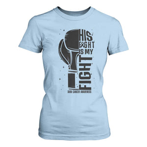Skin Cancer Warrior Boxing Gift T Shirt For Women His Fight My Fight TS12 Light Blue Print Your Wear